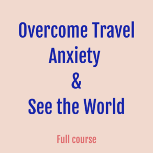 overcome travel anxiety