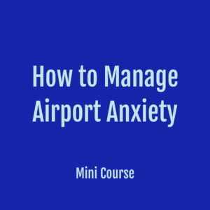 how to manage airport anxiety